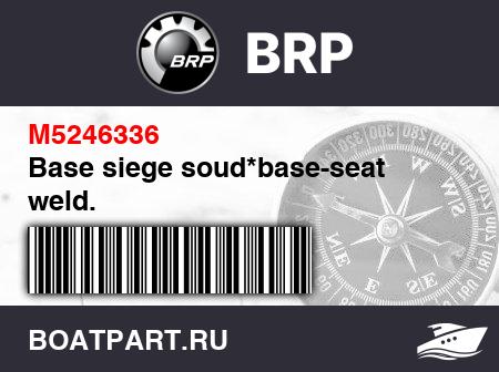 Изображение товара Base siege soud*base-seat weld.