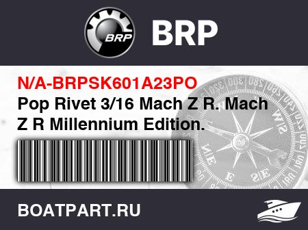 Изображение товара Pop Rivet 3/16 Mach Z R. Mach Z R Millennium Edition.