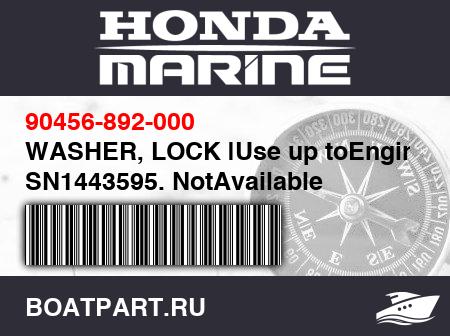 Изображение товара WASHER, LOCK |Use up toEngine SN1443595. NotAvailable