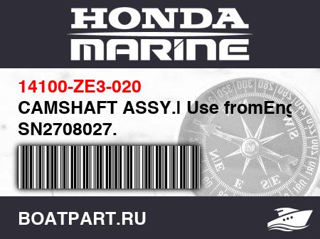 Изображение товара CAMSHAFT ASSY.| Use fromEngine SN2708027.