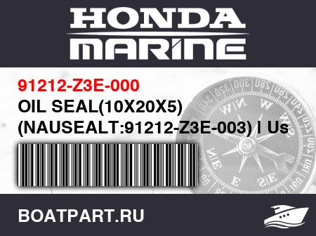 Изображение товара OIL SEAL(10X20X5) (NAUSEALT:91212-Z3E-003) | Use up toEngine SN1037065.