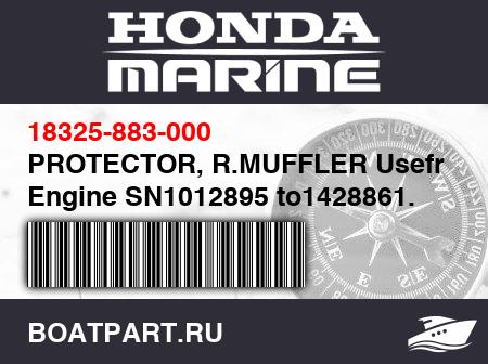 Изображение товара PROTECTOR, R.MUFFLER Usefrom Engine SN1012895 to1428861.