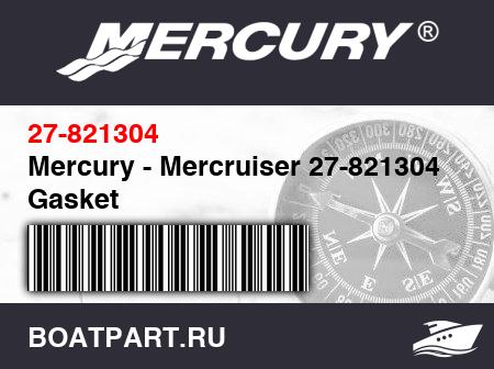 Изображение товара Mercury - Mercruiser 27-821304 Gasket