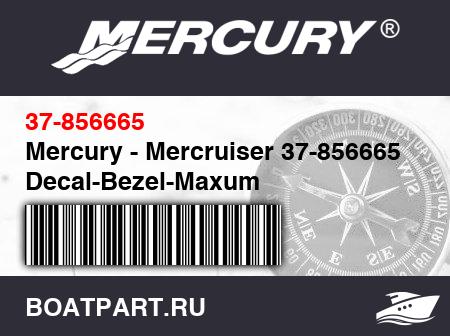 Изображение товара Mercury - Mercruiser 37-856665 Decal-Bezel-Maxum