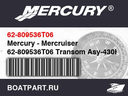 Изображение товара Mercury - Mercruiser 62-809536T06 Transom Asy-430Hd