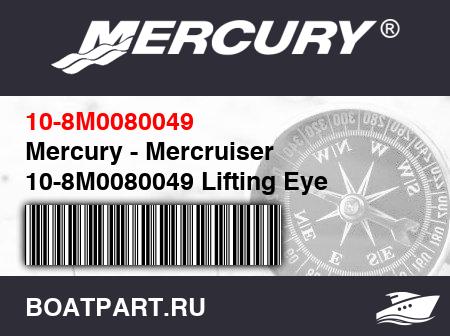 Изображение товара Mercury - Mercruiser 10-8M0080049 Lifting Eye