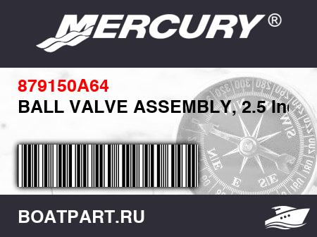Изображение товара BALL VALVE ASSEMBLY, 2.5 Inch