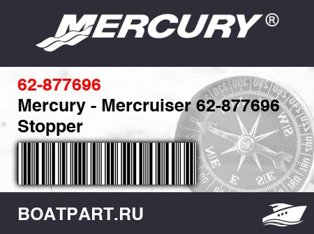 Изображение товара Mercury - Mercruiser 62-877696 Stopper