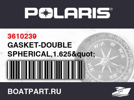 Изображение товара GASKET-DOUBLE SPHERICAL,1.625&quot;