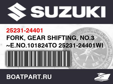Изображение товара FORK, GEAR SHIFTING, NO.3 ~E.NO.101824TO 25231-24401WITH 24231-24405
